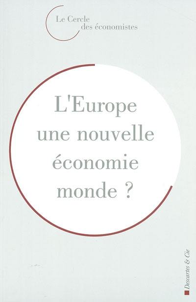 L'Europe, une nouvelle économie monde ?