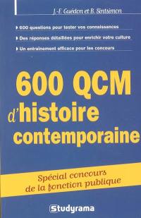 600 QCM d'histoire contemporaine : de 1900 à nos jours : spécial concours de la fonction publique