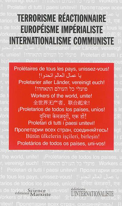 Terrorisme réactionnaire, européisme impérialiste, internationalisme communiste