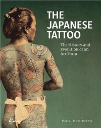 The Japanese Tattoo : The History And Evolution Of An Art Form