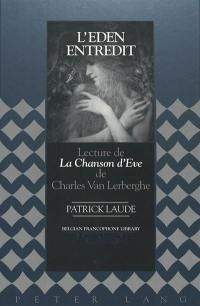 L'Eden entredit : lecture de La chanson d'Eve de Charles Van Lerberghe