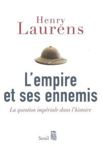 L'empire et ses ennemis : la question impériale dans l'histoire