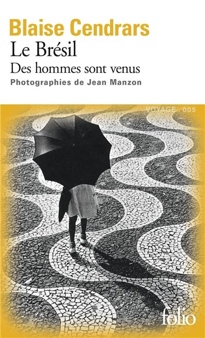 Le Brésil : des hommes sont venus