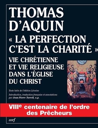 La perfection c'est la charité : vie chrétienne et vie religieuse dans l'Église du Christ