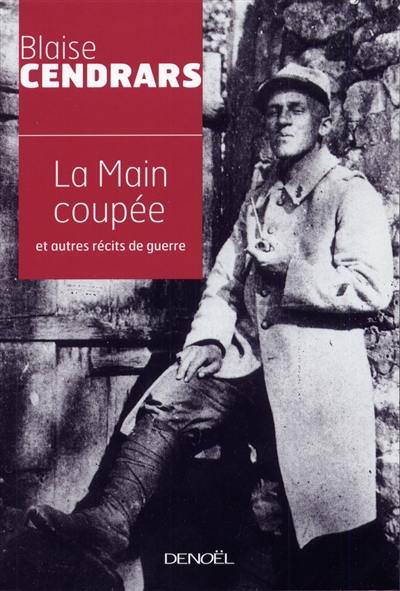 La main coupée : et autres récits de guerre