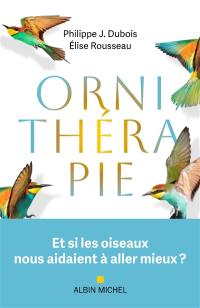 Ornithérapie : et si les oiseaux nous aidaient à aller mieux ?