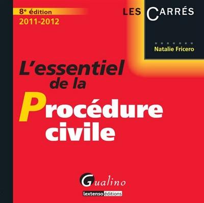 L'essentiel de la procédure civile : 2011-2012