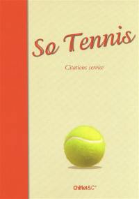 So tennis : citations servies