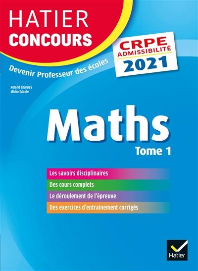 Mathématiques : CRPE admissibilité : 2021. Vol. 1