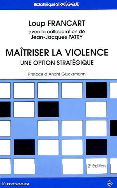 Maîtriser la violence, une option stratégique