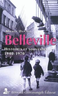 Belleville : histoires et souvenirs, 1940-1970