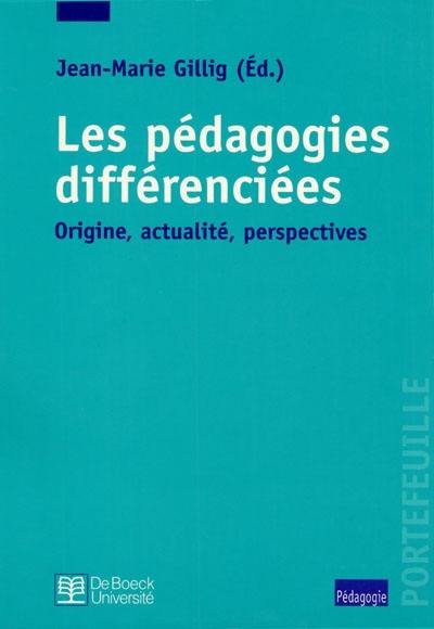 Les pédagogies différenciées : origine, actualité, perspectives