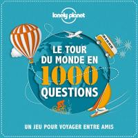 Le tour du monde en 1.000 questions : un jeu pour voyager entre amis