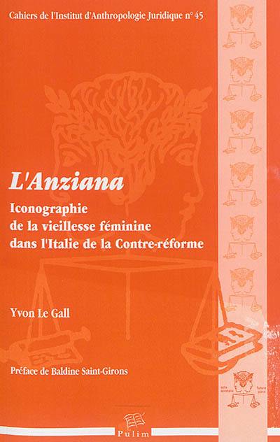 L'Anziana : iconographie de la vieillesse féminine dans l'Italie de la Contre-Réforme