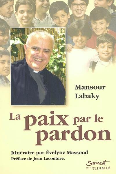 La paix par le pardon : son itinéraire : entretien avec Evelyne Massoud