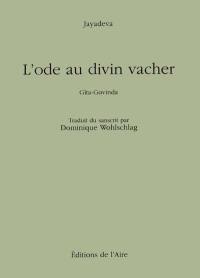 L'ode au divin vacher. Gîta Govinda