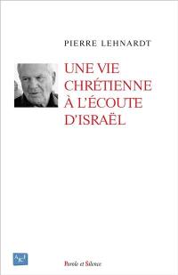 Une vie chrétienne à l'écoute d'Israël