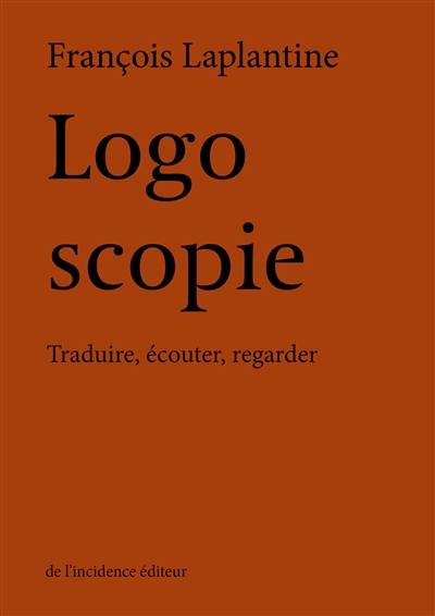 Logoscopie : traduire, écouter, regarder