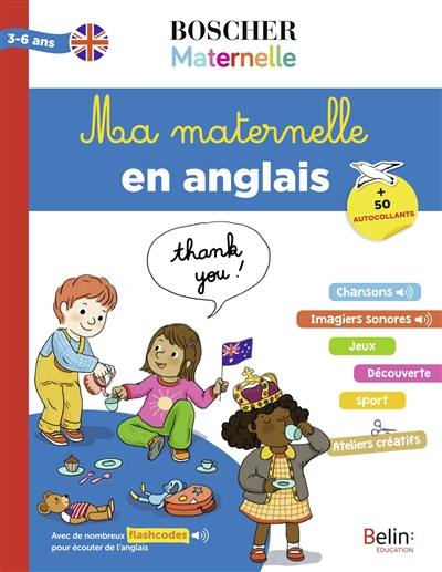 Ma maternelle en anglais : 3-6 ans