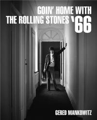 Gered Mankowitz Goin´ Home with the Rolling Stones 66