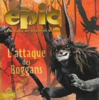 Epic, la bataille du royaume secret : l'attaque des Boggans