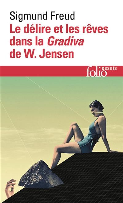 Le délire et les rêves dans la Gradiva de W. Jensen. Gradiva : fantaisie pompéienne