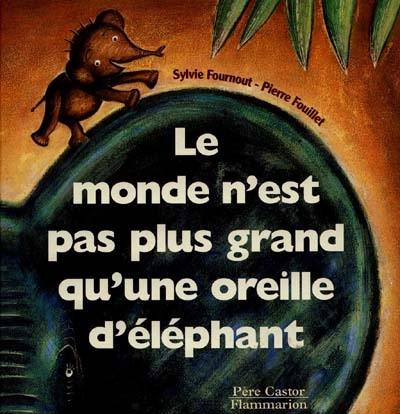 Le monde n'est pas plus grand qu'une oreille d'éléphant