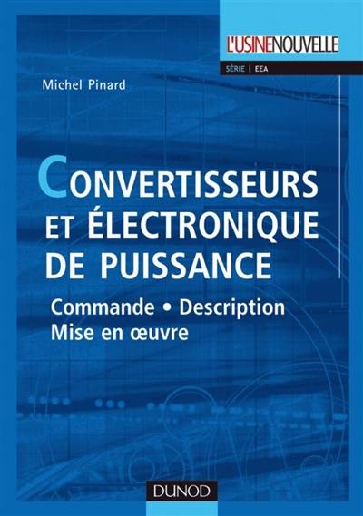 Convertisseurs et électronique de puissance : commande, description, mise en oeuvre : application avec Labview