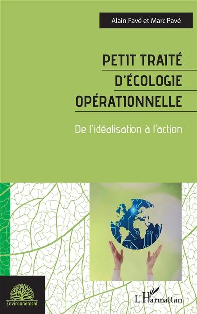 Petit traité d'écologie opérationnelle : de l'idéalisation à l'action