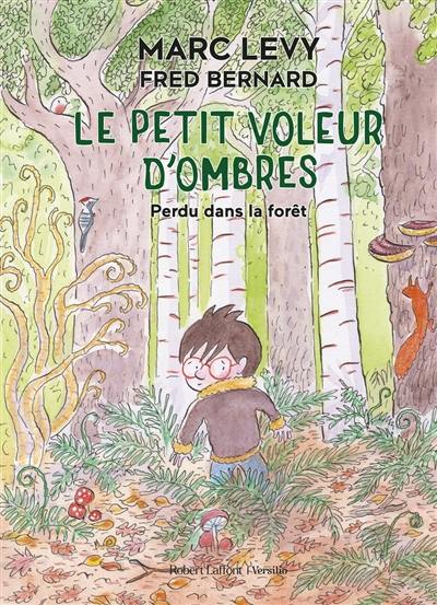 Le petit voleur d'ombres. Vol. 2. Perdu dans la forêt