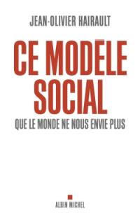 Ce modèle social que le monde ne nous envie plus