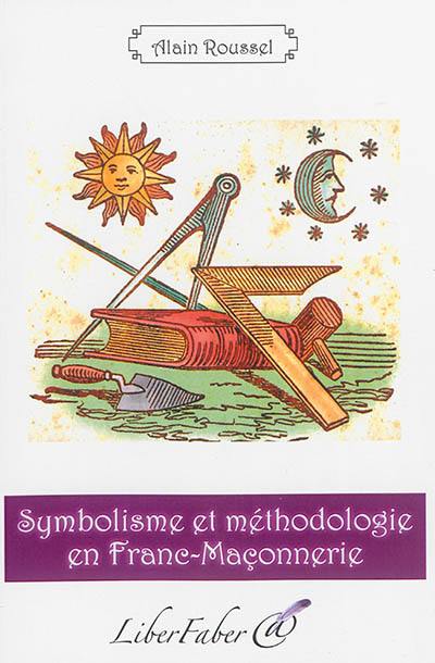 Symbolisme et méthodologie en franc-maçonnerie