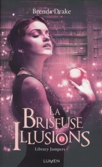 Library jumpers. Vol. 3. La briseuse d'illusions