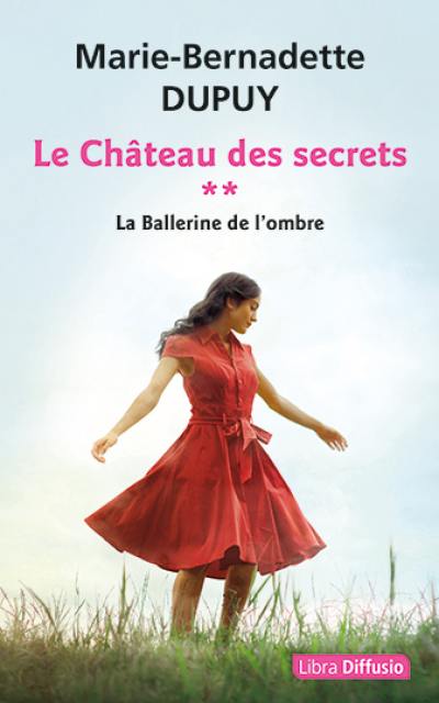 Le château des secrets. Vol. 2. La ballerine de l'ombre