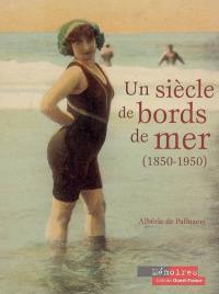 Un siècle de bords de mer : 1850-1950