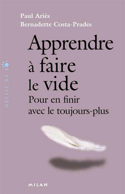 Apprendre à faire le vide : pour en finir avec le toujours plus