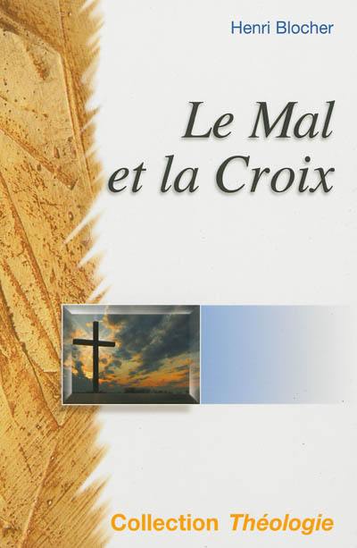 Le mal et la croix : la pensée chrétienne aux prises avec le mal