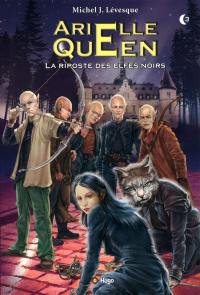 Arielle Queen. Vol. 3. La riposte des elfes noirs