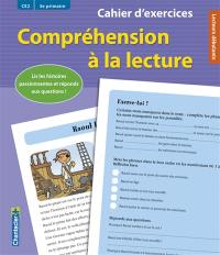 Compréhension à la lecture : lis les histoires passionnantes et réponds aux questions ! : CE2, 3e primaire, lecteurs débutants