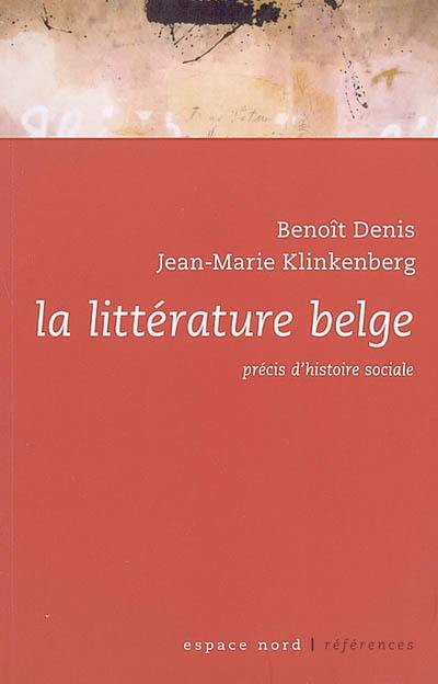 La littérature belge : précis d'histoire sociale