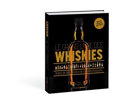 Le grand livre des whiskies : notes de dégustation et conseils d'experts