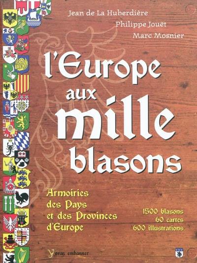 L'Europe aux mille blasons : armoiries des pays et des provinces d'Europe