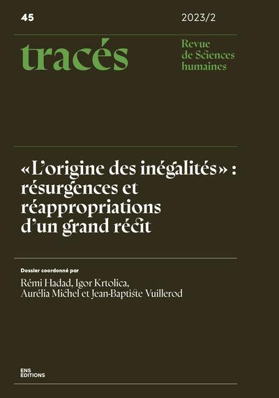 Tracés, n° 45. L'origine des inégalités : résurgences et réappropriations d'un grand récit