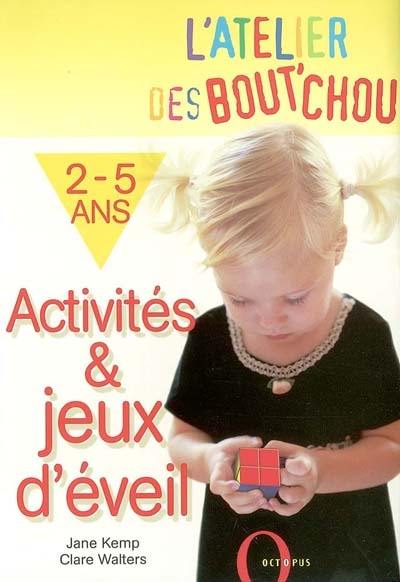 Activités et jeux d'éveil 2-5 ans