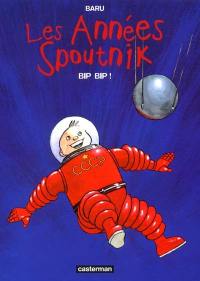 Les années Spoutnik. Vol. 3. Bip bip !