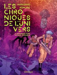 Les chroniques de l'Univers. Vol. 3. Fragments d'une enfance éternelle