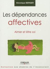 Les dépendances affectives : aimer et être soi