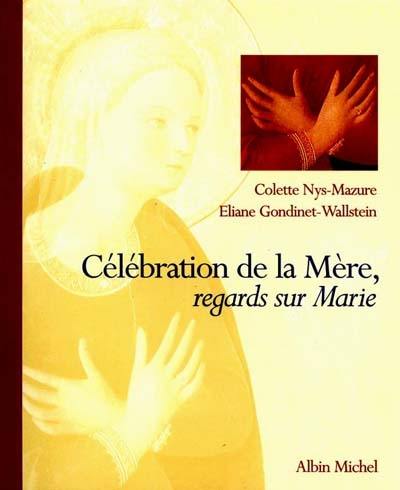 Célébration de la mère : regards sur Marie