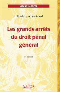 Les grands arrêts du droit criminel. Vol. 1. Grands arrêts du droit pénal général