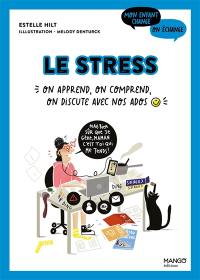 Le stress : on apprend, on comprend, on discute avec nos ados